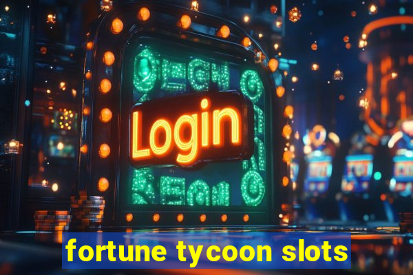 fortune tycoon slots